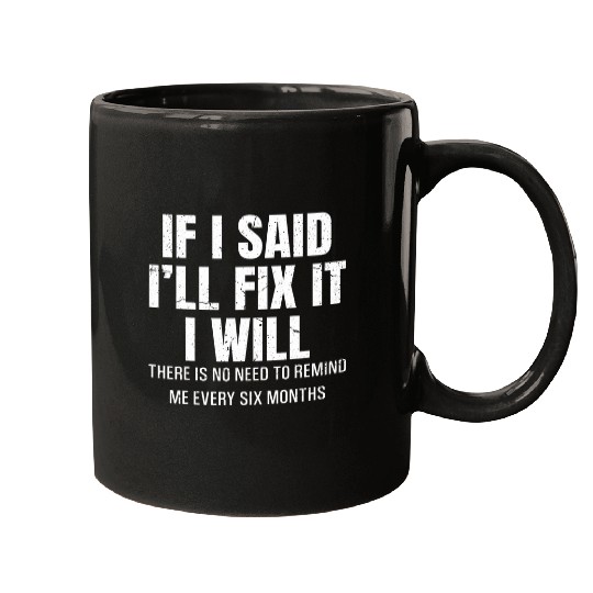 If I Said I Will Fix It I Will Carpenters Handyman Crafter Mugs