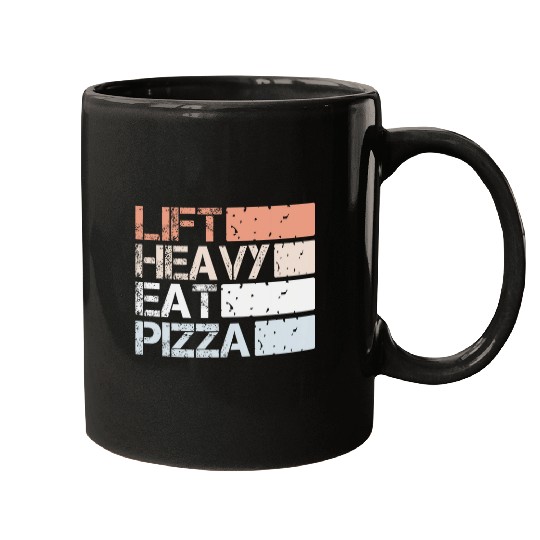Lift Heavy Eat Pizza Funny Pizza Lovers Mugs