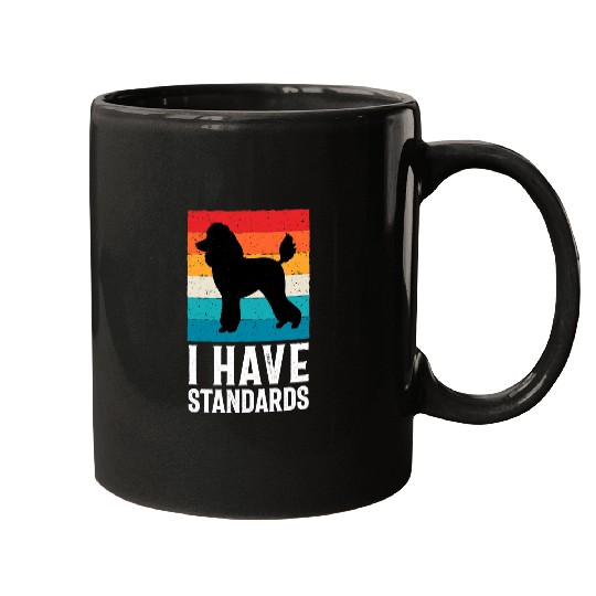 Poodle Lover I Have Standards Poodle Pun Funny Poodle Mugs