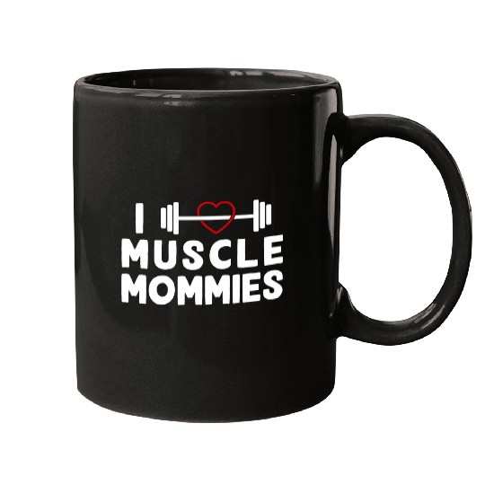 I Love Muscle Mommies Fitness Gym Workout Training Mugs