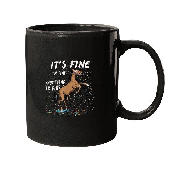 Horse Its Fine Im Fine Everything Is Fine Funny Farmer 21 Mugs
