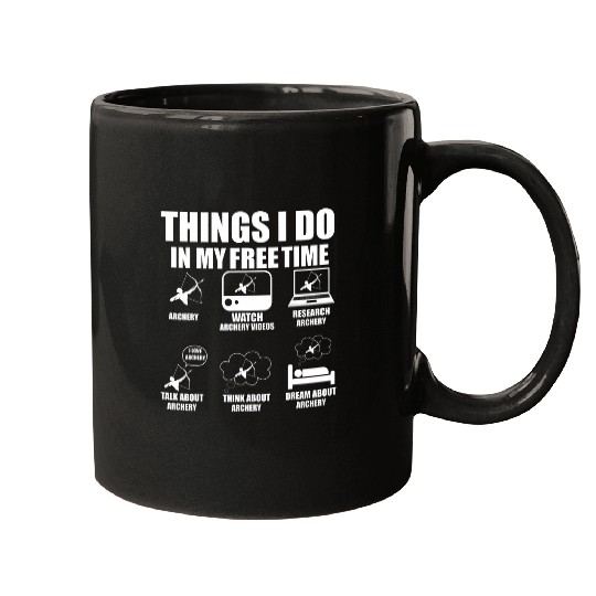 Things I Do In My frees Time Archery Bowhunting Bow and Arrow Mugs