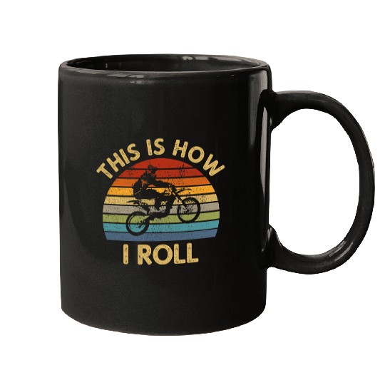This Is How I Roll 2Dirt Bike Motocross Supercross MX Gift Mugs
