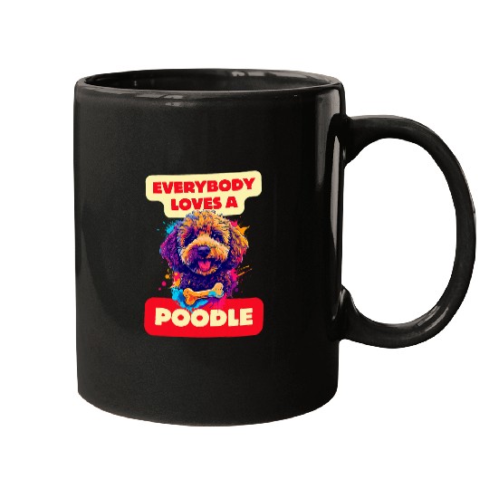 Loyal Companion Everybody Loves a Poodle for Men Women Mugs