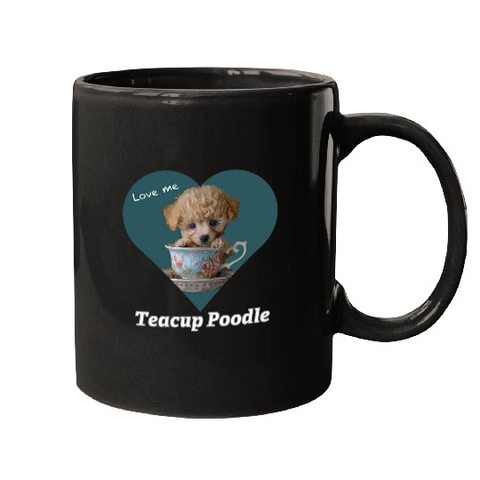 Love me Teacup Poodle Mugs