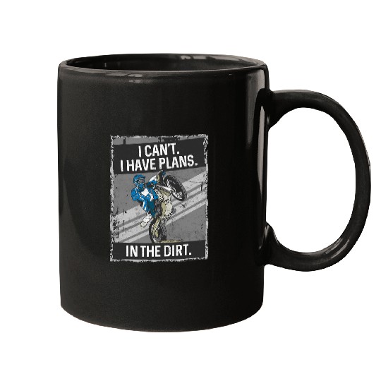 Motorcycle Dirt Bike I Cant Have Plans In The Dirt Motocross Mugs