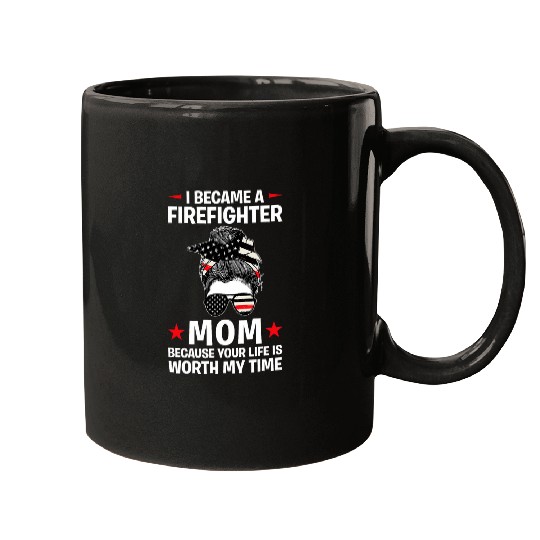 I became a firefighter mom fireman Mugs