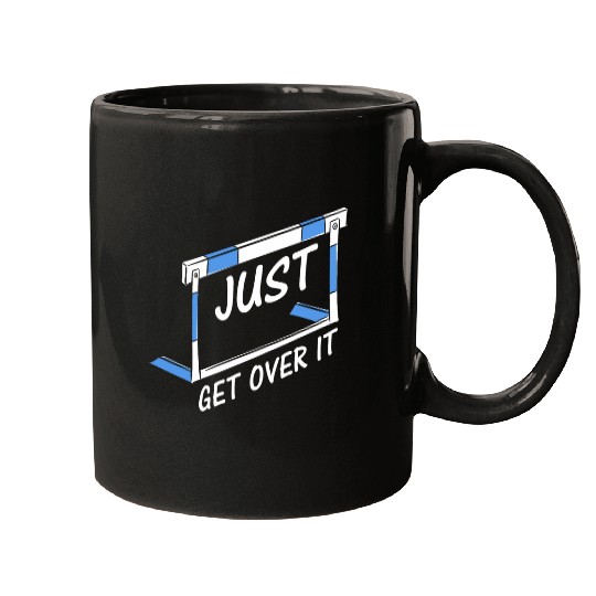 Track And Field Hurdler Just Get Over It Mugs