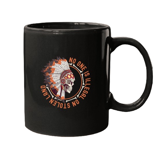 No One Is Illegal On Stolen Land Native American Indigenous Mugs