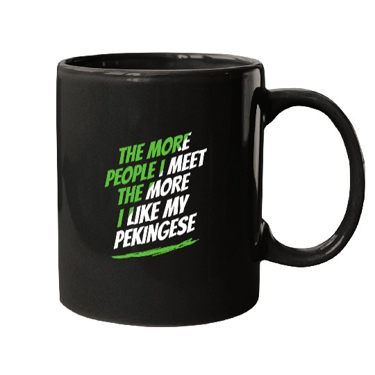 The More People I Meet Pekingese Funny Dog Lover Humor Pets 2 Mugs