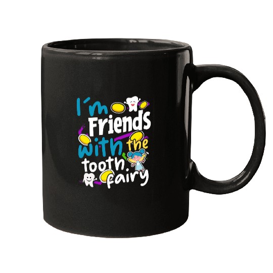 Im friends with the tooth fairy 2Dentist Mugs