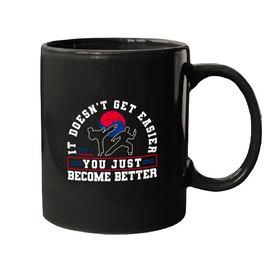 TKD Korean Martial Arts Tae Kwon Do Fighter It DoesnT Get Mugs