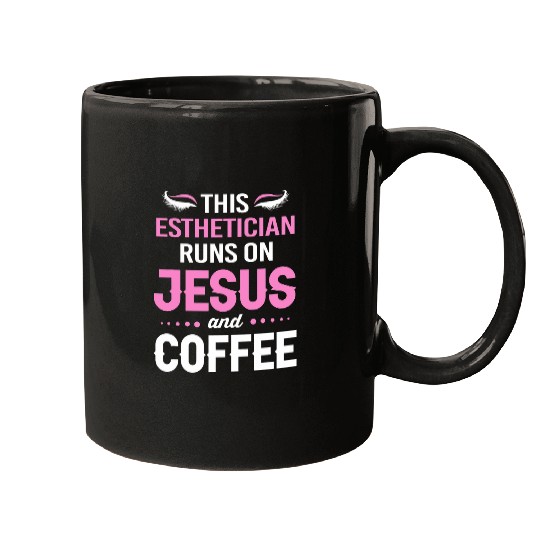 This Esthetician Runs On Jesus And Coffee Beautician Mugs