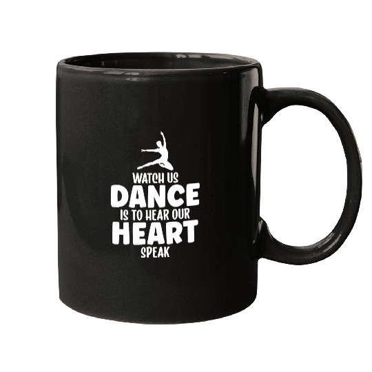 Watch Us Dance Is To Hear Our Hearts Speak Ballet Ballerina 3 Mugs