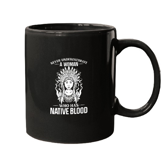 Womens Native American Indian A Woman Who Has Native Blood Mugs