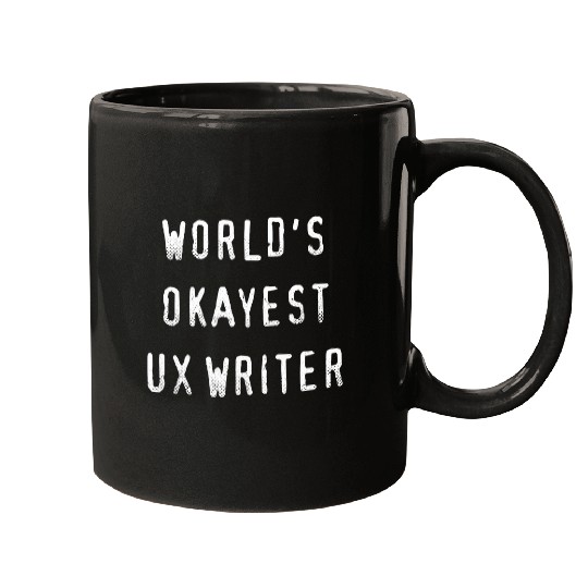 Worlds Okayest UX Writer White Mugs