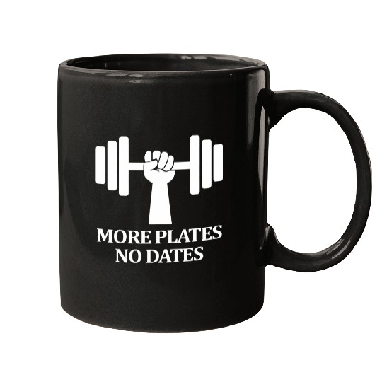 More Plates No Dates Funny Gym Bodybuilding Training Workout Mugs