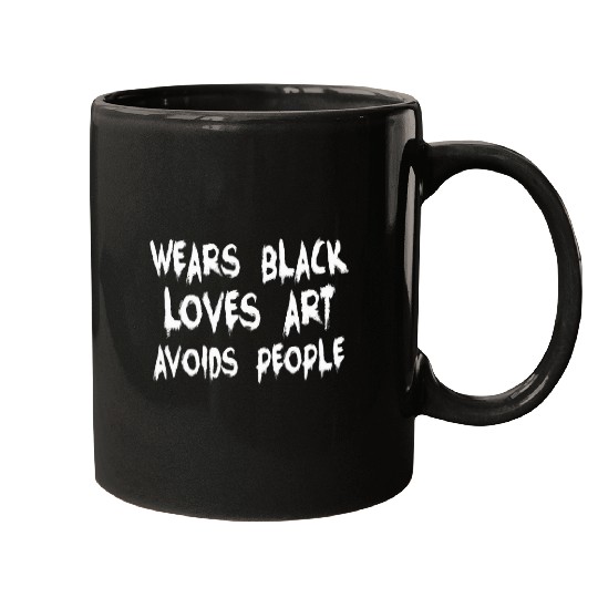 Wears Black Loves Art Avoids People Emo Goth Depressed Mugs