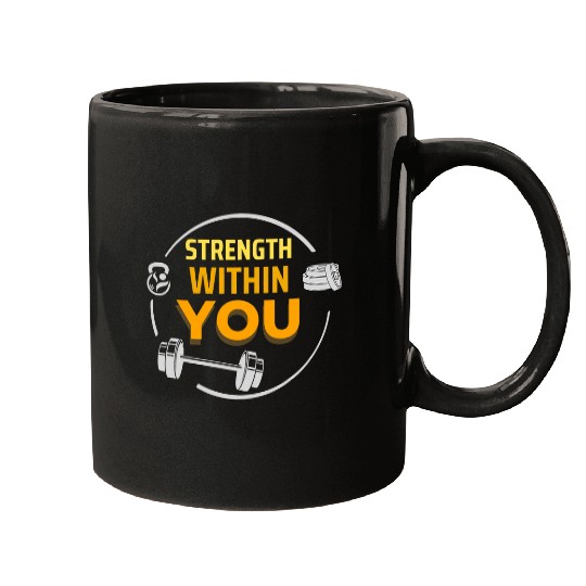 Strength Within You Motivational Gym Fitness Saying Mugs