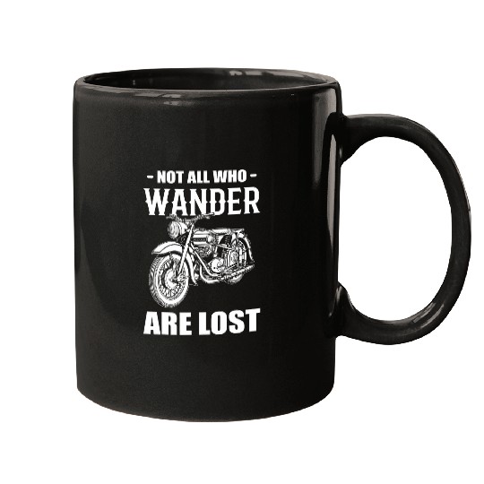 Not All Who Wander Are Lost Motorcycle Rider Mugs