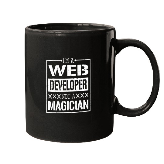 Web Developer Not A Magician Computer Web Developers Mugs