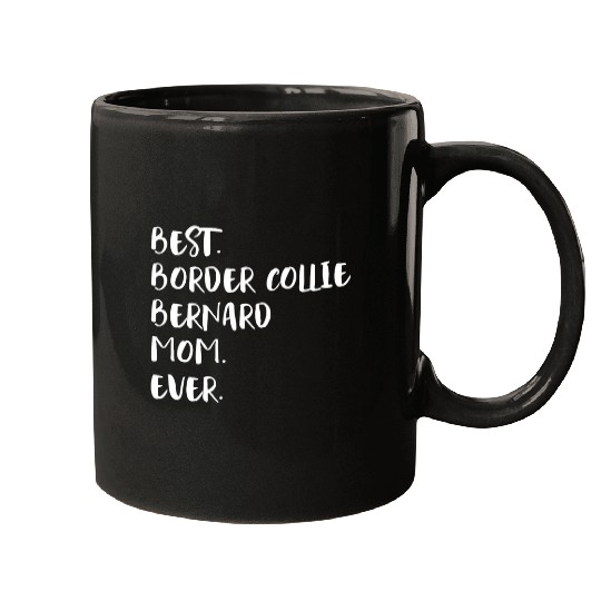 Womens bests Border Collie Bernard Mom Ever Mugs