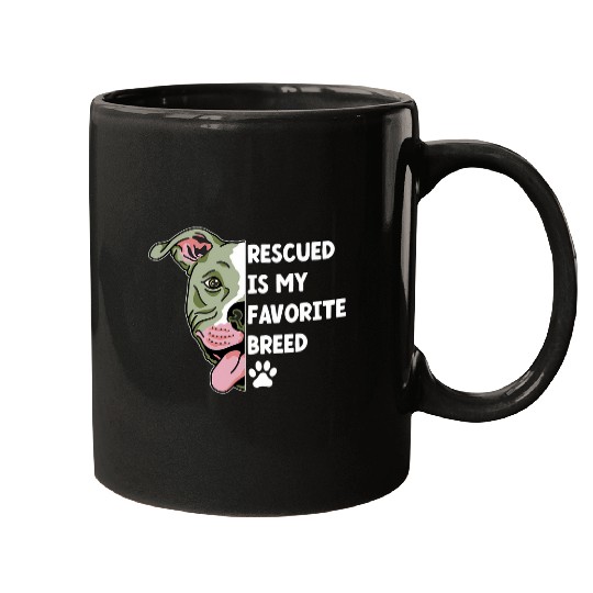 Rescued Is My Favorite Breed Pitbull Rescue Pitbull Adoption Mugs