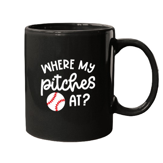 Where My Pitches At Baseball Pitcher Softball Cute Funny Mugs