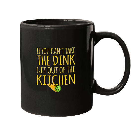 You Cant Take Dink Pickleball Paddle Player Coachs Graphic Mugs