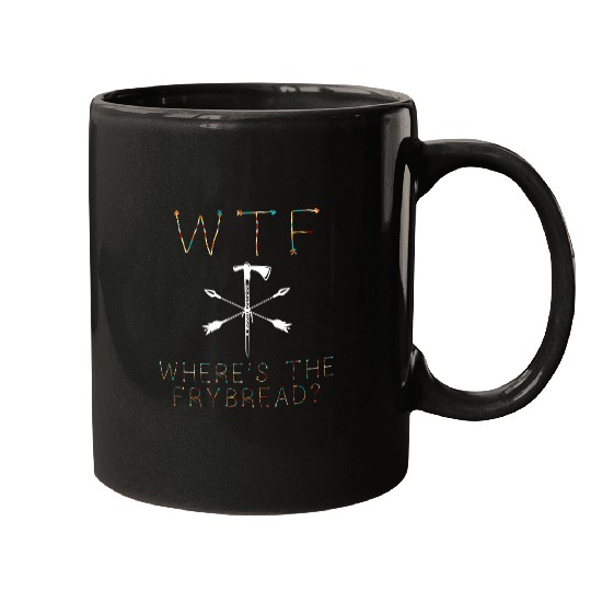 WTF Wheres The Frybread Native American Bread Food Lovers 1 Mugs