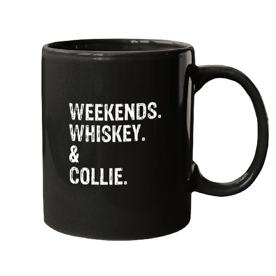 Weekends Whiskey and Collie Border Collie Rough Collie Mugs