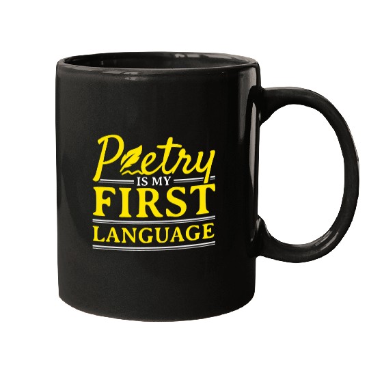 Poetry Is My First Language Writer Poet Mugs