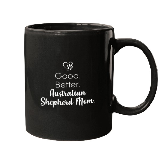 Womens Good better Australian Shepherd Mom Mugs