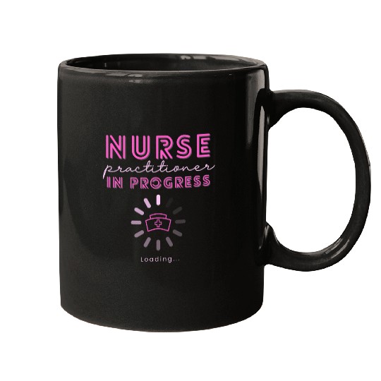 NP nurses Practitioner In Progress Loading Nursing School Mugs