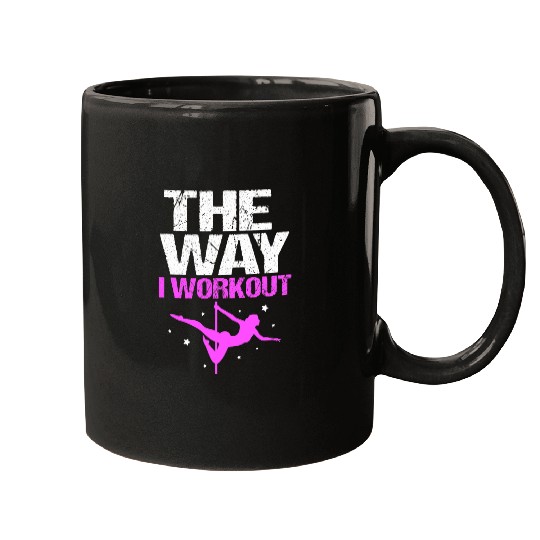 The Way I Workout Funny Pole Dancing Mugs