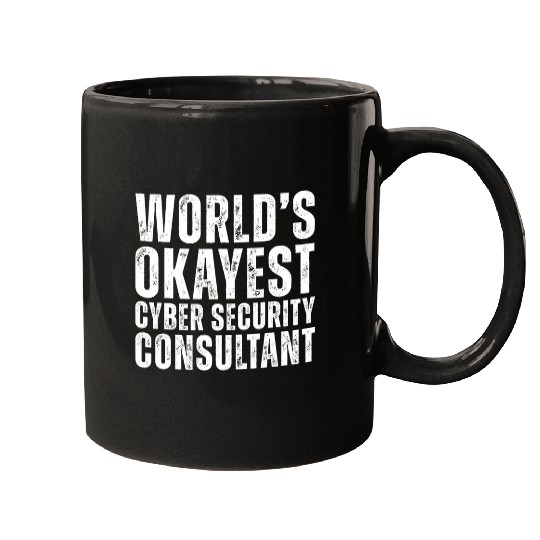 Worlds Okayest Cyber Security Consultant Funny Job Mugs