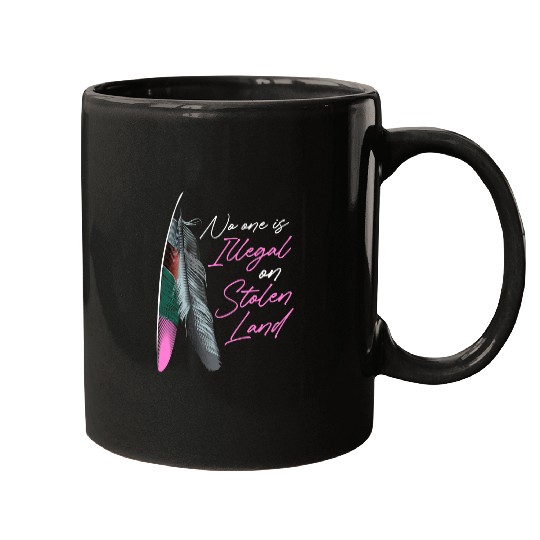 Women Native American No One Is Illegal On Stolen Land Mugs