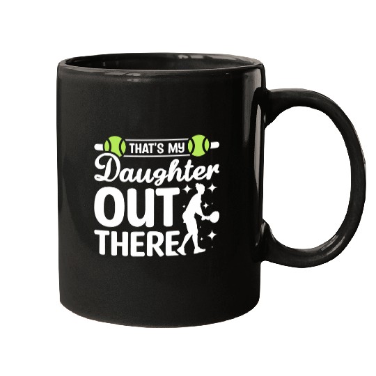 Thats my daughter out there tennis Mugs