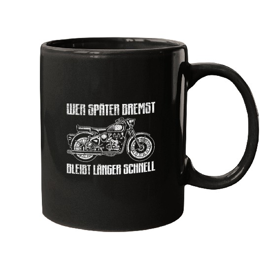Whoever brakes later stays fast for longer  Biker motorcycle Mugs