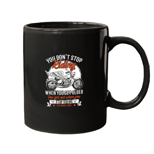 You Get Old When You Stop Riding Bike Lovers Ideas Mugs