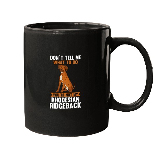 You are not my Rhodesian Ridgeback Mugs