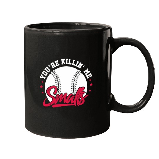 Youre Killin Me Smalls Softball Player Mugs