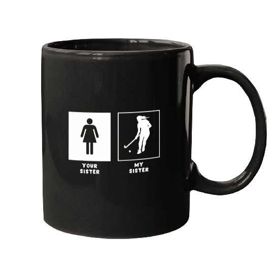 Your Sister My Sister Sports Scoring Field Hockey Lover Mugs