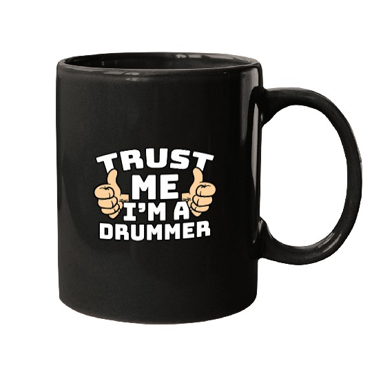Trust Me Im A Drummer Foreman Thumbs Up Job Mugs