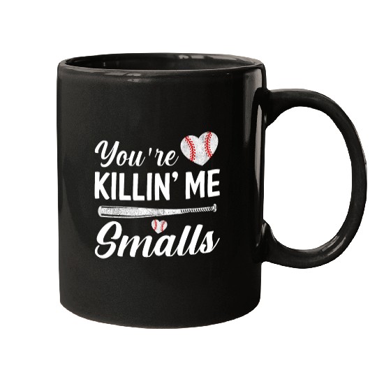 Youre Killin Me Smalls Baseball Mugs