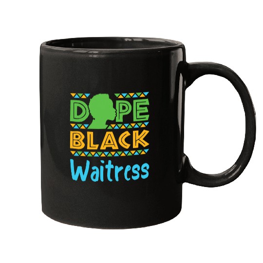 Dope Black Waitress Table Server African American Melanin Mugs