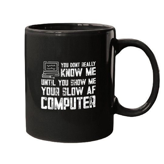 Annoying Slow PC Funny Quote Programming Humor Computer Mugs