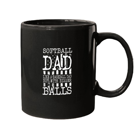 Softball Dad Baseball Dad Bigger Balls Fathers Day US Flag Mugs