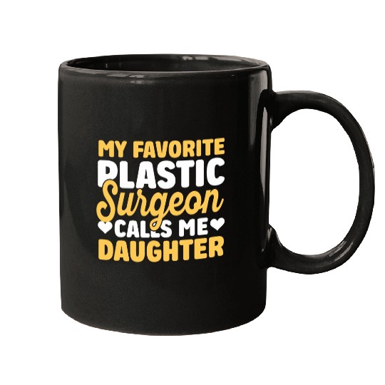 Plastic Surgeon Calls Me Daughter Surgery Doctor Graphic Mugs