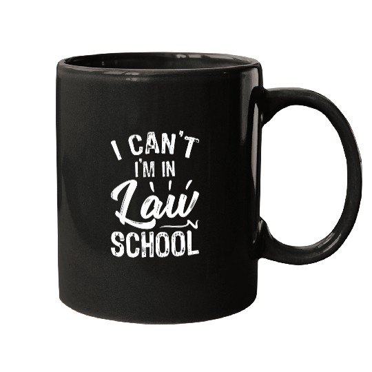Cant In Law School Gift Funny Law Student 1 Mugs